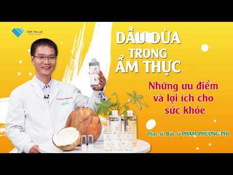 Video: Dầu Dừa Dùng Cho Thực Phẩm: Lợi ích Và Tác Hại, đánh Giá