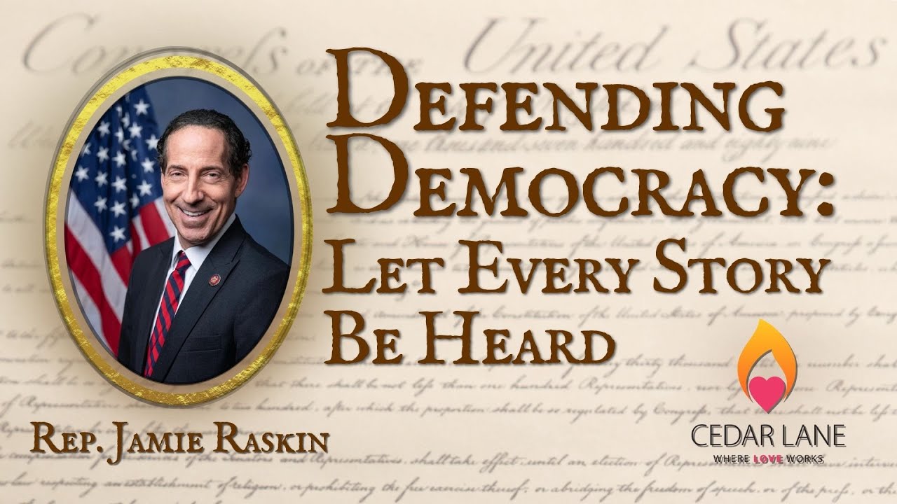 Defending Democracy: Let Every Story Be Heard with Rep. Jamie Raskin