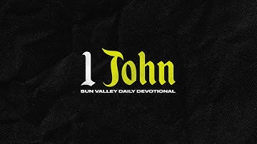 1 John 5:13-21 // Robert Watson // Sun Valley Community Church