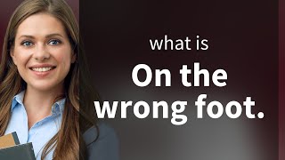 Starting Off On the Wrong Foot: Navigating Misunderstandings in English