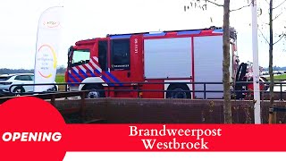 Feestelijke opening : Nieuwe Brandweerpost in Westbroek ! 🚒🎉