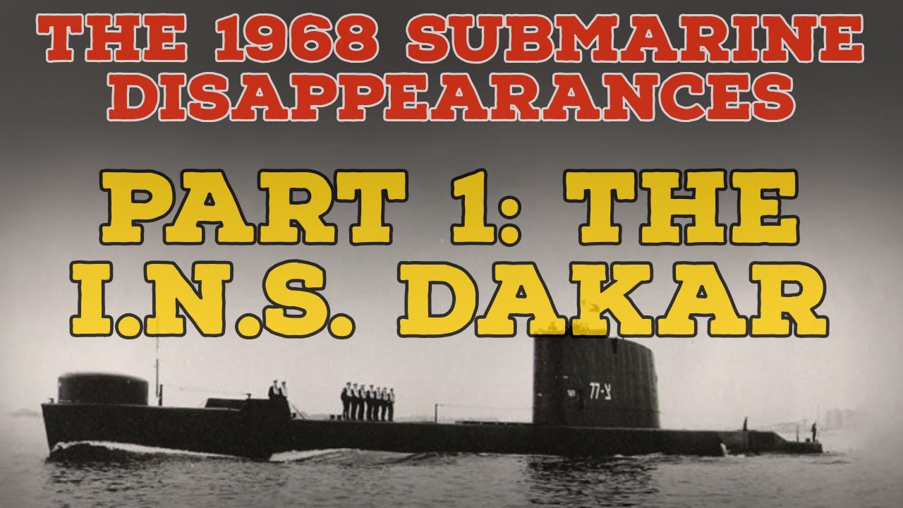 The 1968 Submarine disappearances | Part 1: The INS Dakar - YouTube