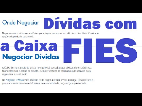 Como Renegociar Dividas do FIES ou Qualquer Outra Dívida com a CAIXA Econômica Federal