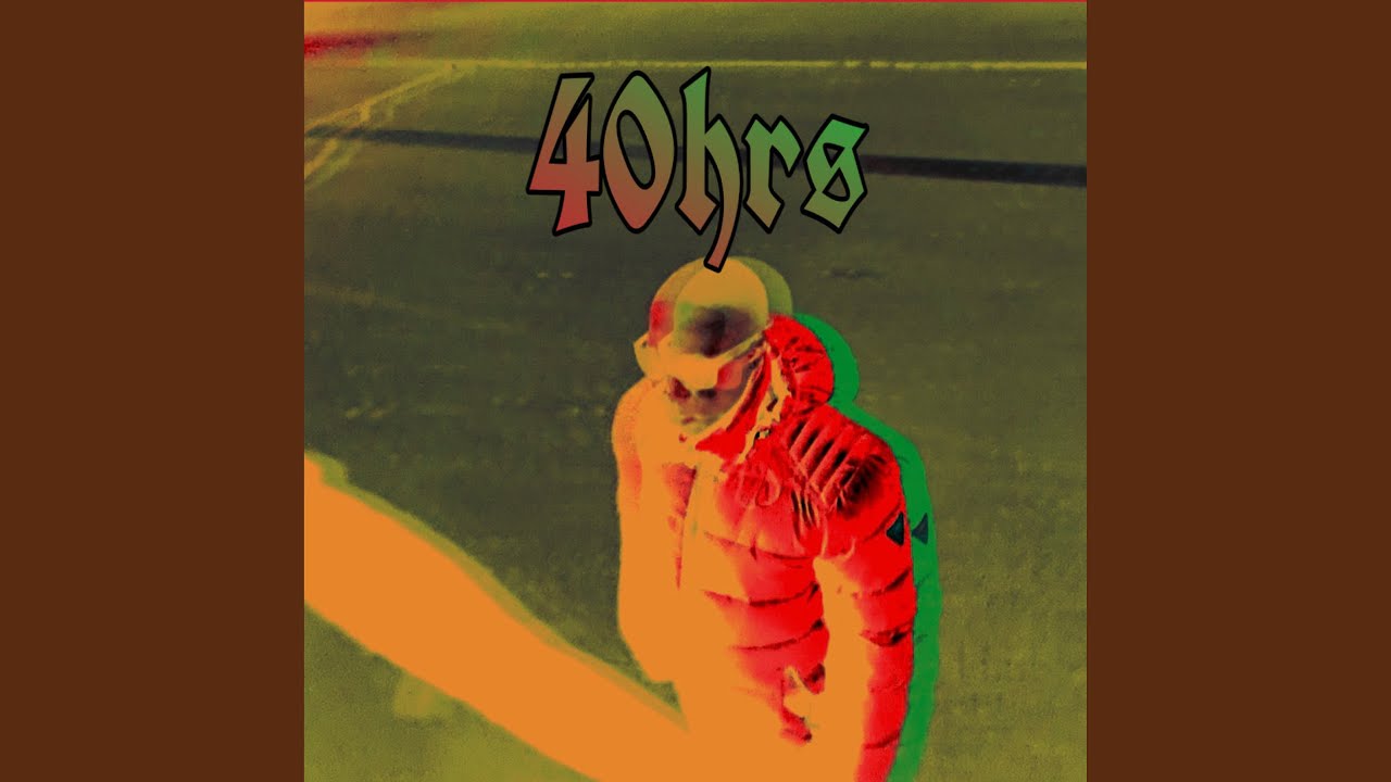 Watch 40 hourz on YouTube Watch 40 hourz on YouTube