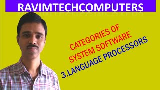 Categories of System Software Language Processors| RAVIMTECHCOMPUTERS|Fundamentals of Computers
