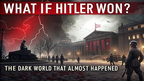 What If Hitler Had Won World War II? | The World That Almost Existed