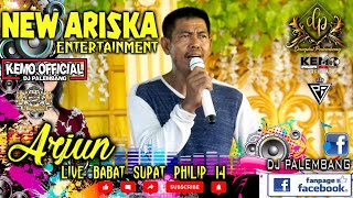 ARJUN !!! NEW ARISKA ENTERTAINMENT || LIVE BABAT SUPAT - MUBA