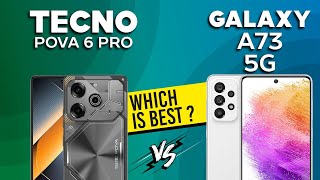 Tecno Pova 6 Pro VS Samsung Galaxy A73 - Full Comparison ⚡Which one is Best