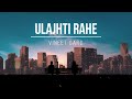 Ulajhti rahe  vineet garg  official music