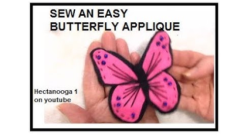 HOW TO MAKE FABRIC BUTTERFLIES, SEW FELT BUTTERFLY APPLIQUE