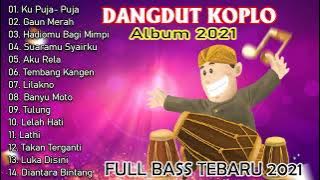 Dangdut koplo full album 2021