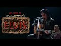 The Music of Baz Luhrmann’s &quot;ELVIS&quot;