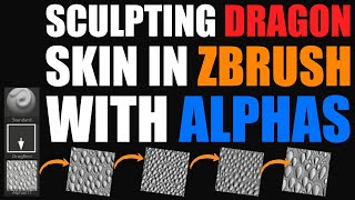 Sculpting Dragon Skin in Zbrush with Alphas Sculpting Dragon Skin in Zbrush with Alphas