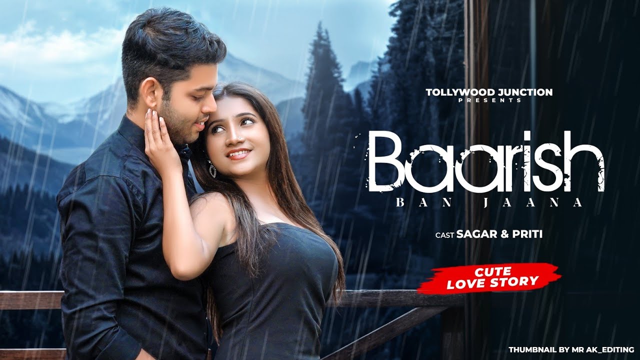 Baarish Ban Jaana 4k Video | Stebin Ben, Payal Dev | Sagar & Prity ...