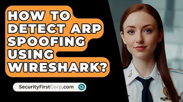 How To Detect ARP Spoofing Using Wireshark? - SecurityFirstCorp.com