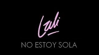 NO ESTOY SOLA LALI ESPÓSITO (LETRA)