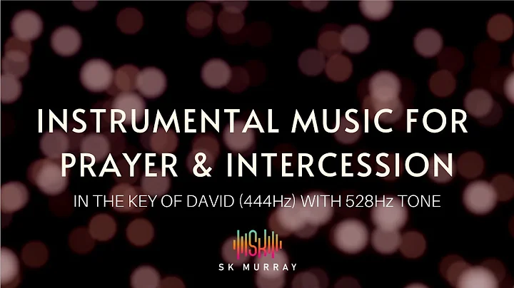 Soaking instrumental prophetic worship for prayer and intercession in the Key of David 444Hz, 528Hz
