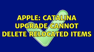 Apple: Catalina Upgrade Cannot Delete Relocated Items (5 Solutions!!)