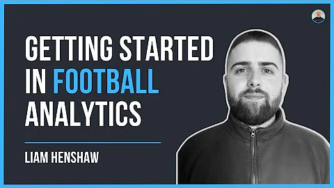 Industry Chat - Liam Henshaw - Getting started with football data analytics (Tableau, Python, R)