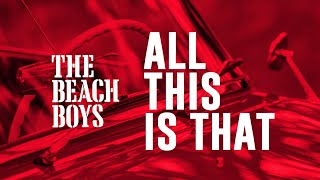 The Beach Boys - All this is that (2022 Unofficial Remaster)