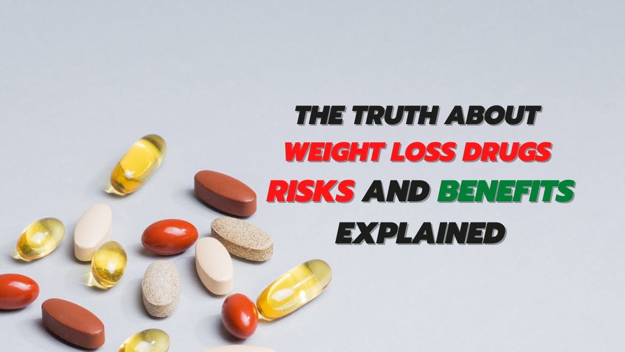 The Truth About Weight Loss Drugs: Risks and Benefits Explained # ...