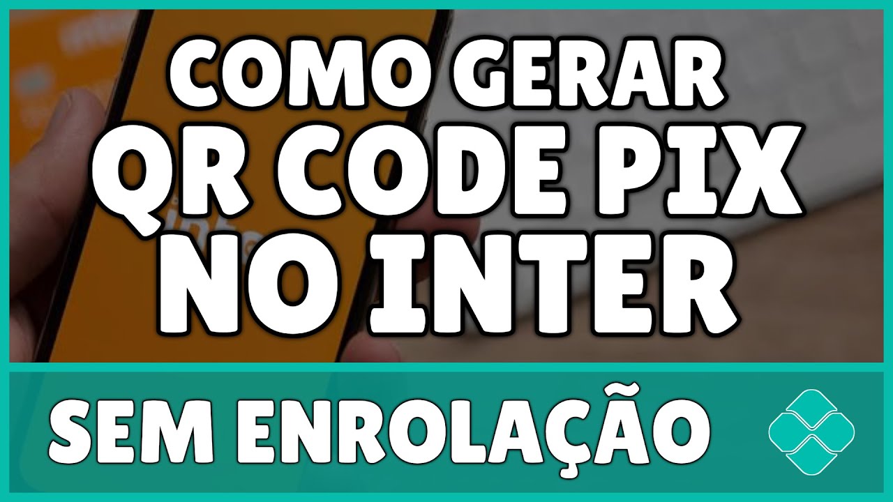 Como Gerar QR Code Pix no Inter - YouTube