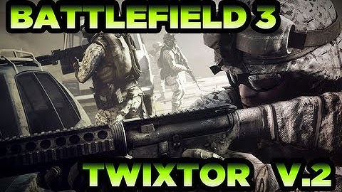 Battlefield 3 Twixtor V2 Singleplayer Montage (Fan made) HD