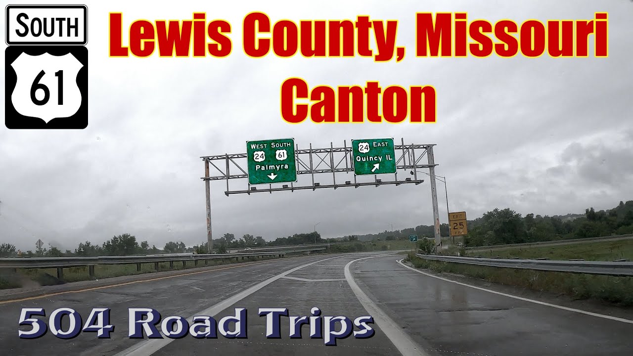 Road Trip 760 US61 S Missouri Lewis County / Canton YouTube