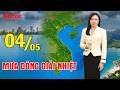Dự báo thời tiết 04-06/05 | Bắc Bộ và Thanh Hóa mưa dông diện rải rác do hội tụ gió trên cao