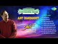 Best of Ajoy Chakraborty | Kholo Go Ankhi | Best Classical Compositions Of Kazi Nazrul Islam Mp3 Song