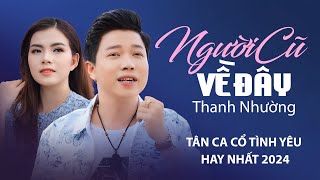 Lk Tân Ca Vọng Cổ Người Cũ Về Đây Nghe Mà Xao Xuyến Bồi Hồi | Tân Cổ Thanh Nhường Mới Nhất 2024