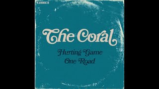 The Coral - Hurting Game