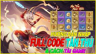 Hướng Dẫn Nhập Full Code Na Tra Náo Hải - Oeg Cách Tải Game