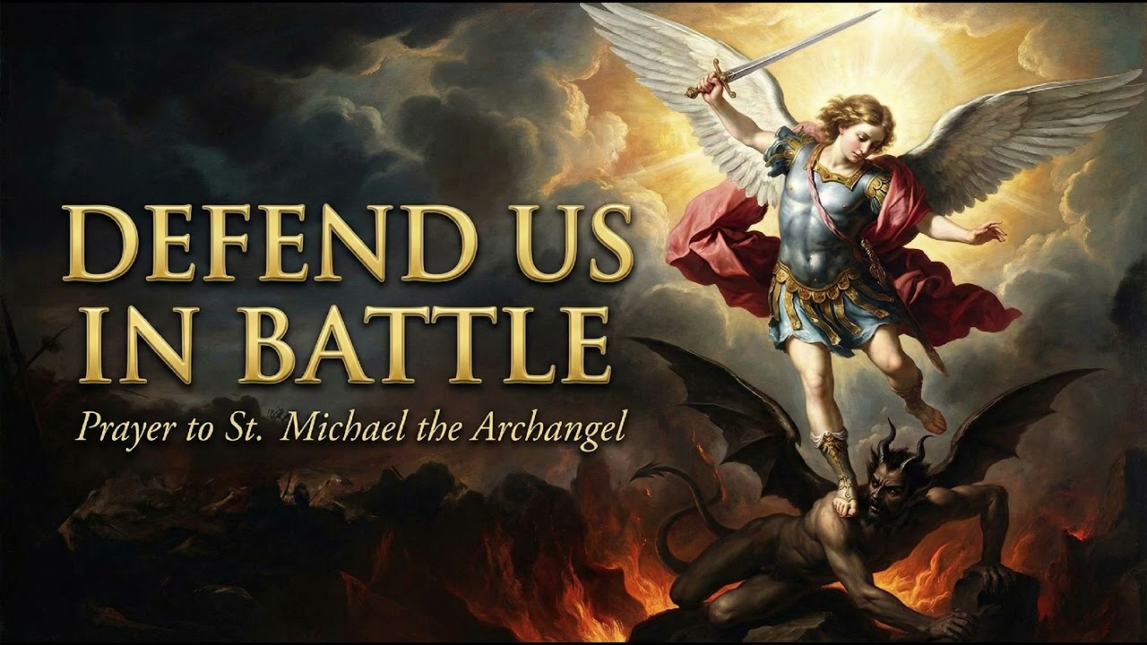 Defend Us in Battle - Prayer to St. Michael the Archangel