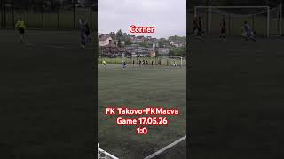 #football in #serbia FKTakovo -FKMacva #Game 17.05.26 #goal #online #soccer #messi #corner
