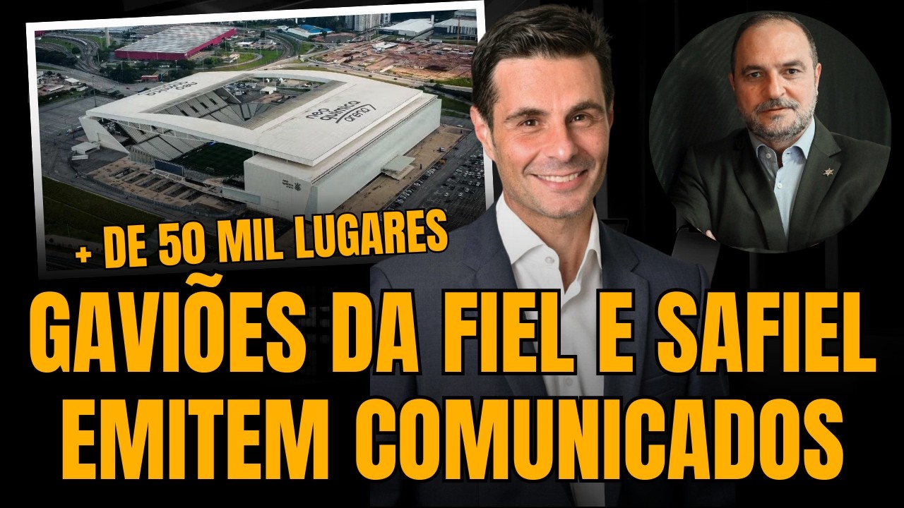 GAVIÕES DA FIEL E SAFIEL EMITEM COMUNICADOS | AMPLIAÇÃO DA ARENA CORINTHIANS E SAF SÃO OS TEMAS