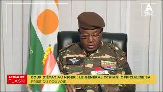 URGENT: COUP D'ÉTAT AU NIGER :  LE GÉNÉRAL TCHIANI OFFICIALISE SA PRISE DU POUVOIR.
