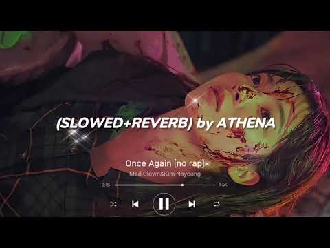 Mad Clown Kim Nayoung Once Again No Rap 𝐒𝐥𝐨𝐰𝐞𝐝 𝐑𝐞𝐯𝐞𝐫𝐛