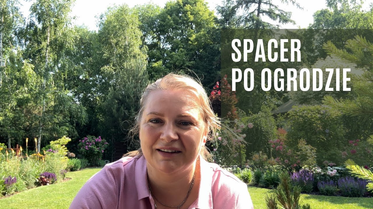 Jak wygląda ogród , który tworzę od 11 lat. Spacer po ogrodzie😀