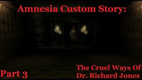 Amnesia Custom Story: The Cruel Ways - Part 3 - IT