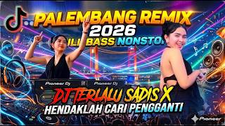 DJ TERLALU SADIS X HENDAKLAH CARI PENGGANTI FUNKOT PALEMBANG NONSTOP‼️ FULLBASS 🔊
