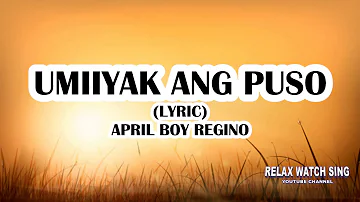 UMIIYAK ANG PUSO (Lyric) - April Boy Regino