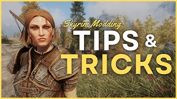 Skyrim Modding: Essential Tips & Tricks