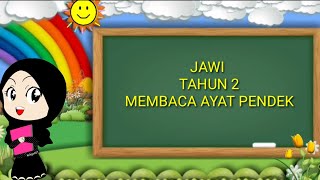 JAWI TAHUN 2 - MEMBACA AYAT PENDEK