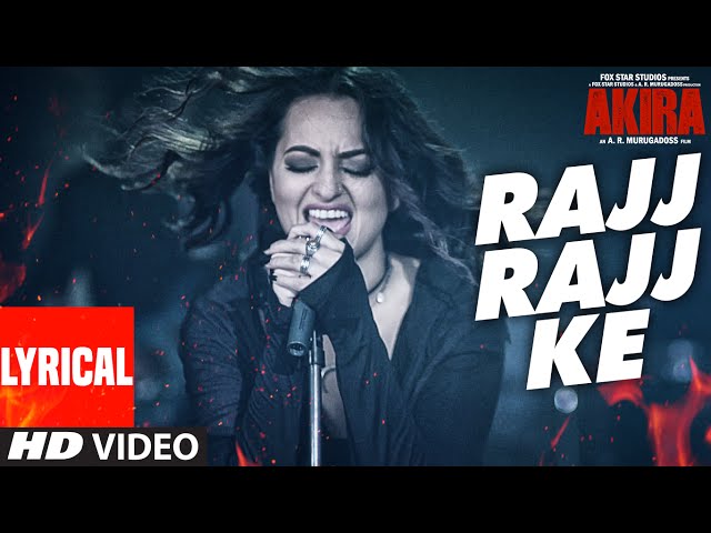 RAJJ RAJJ KE  Lyrical Video Song | Akira | Sonakshi Sinha | Konkana Sen Sharma | Anurag Kashyap class=