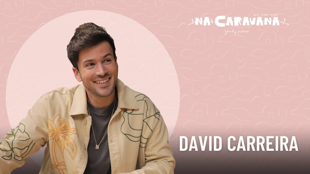 N'A Caravana com David Carreira #196 Aproveitar cada momento, aprender a cozinhar e galáctico