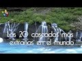 Las 20 cascadas más extrañas en el mundo