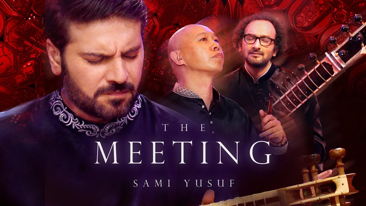 Sami Yusuf - The Meeting [Live] - YouTube