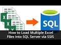 Tutorial - How to Load Multiple Excel Files into SQL Server via SSIS