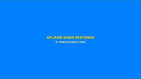 APLIKASI KASIR RESTORAN (STEP08-FORM MENU UTAMA)